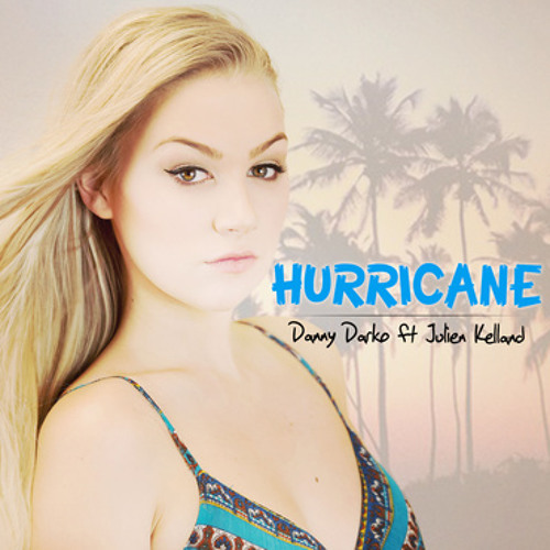 Danny Darko - Hurricane ft Julien Kelland (Original Mix)