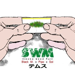 SWM ( Smoke Weed Man) - Black Murder ft Pjpo ft Sol'7