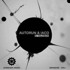 Autorun & Iaco Feat. MC TaLabun  - Elements  [ SICKBDIG014 ]