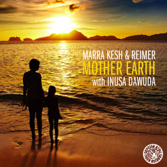 Marra Kesh & Reimer with Inusa Dawuda - Mother Earth (Khetama & Marra Kesh Edit)