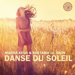 Marra Kesh & Khetama Vs Skon - Danse Du Soleil
