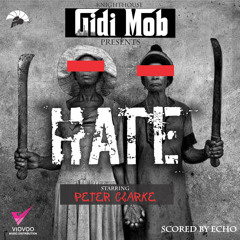 GidiMob - Hate Ft Peter Clarke