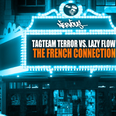 Tagteam Terror vs. Lazy Flow - The French Connection