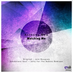 Anthony Mea - Watching Me (Smokeless Soul Remix)