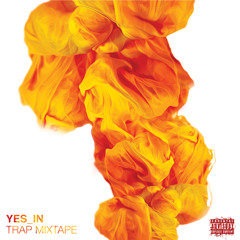 Yes_in  -  Trap Mixtape [FREE DOWNLOAD]
