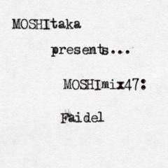MOSHImix47 - Faidel