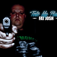 "TOTE MY PISTOL" FATJOSH