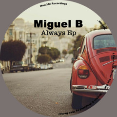 Miguel B - Always Ep