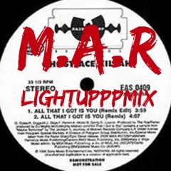 M.A.R - All That I Got Is You [LightupppMix]