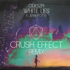Odesza - White Lies (ft. Jenni Potts) [Crush Effect Remix]
