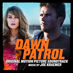 Joe Kraemer - Dawn Patrol Soundtrack Preview (Official Audio)