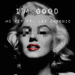 I'm Good Ft. Jay Chronic [Prod. by DJ PleX]