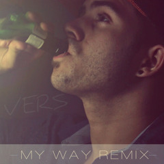 Vers - (My Way/Energy/Nasty/Trap Queen Remix)
