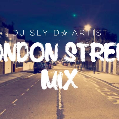 DJ Sly Da Artist - London Street Mix