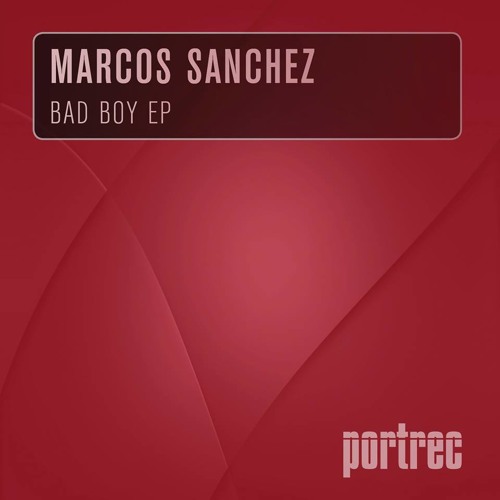Marcos Sanchez - Bad Boy (Cut Version) OUT NOW ON BEATPORT!