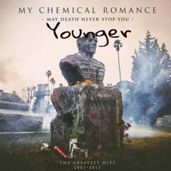 Honey, This Mirror Isn't Big Enough For The Two Of Us- My Chemical Romance- Younger