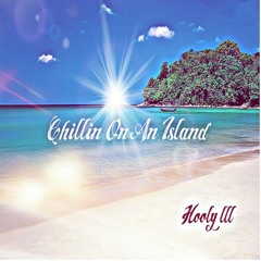 Chillin On A Island X HoolyIII (Lexi banks)