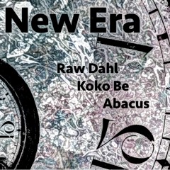 New Era ( Raw Dahl x Koko Beware x Prod Abacu$ )