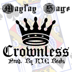 Maylay Sage - Crownless (Prod. By KIC Beats)