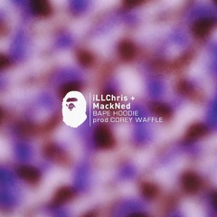 Mackned & IllChris - Bape Hoodie (Prod. By Corey Waffle)