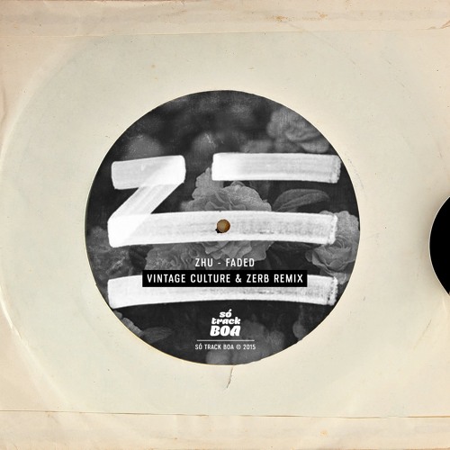 Zhu - Faded (Vintage Culture & Zerb Remix)