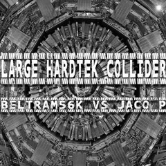 Beltram56k v.s. Jaco.P 56k - Large Hardtek Collider