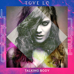 Tove Lo - Talking Body (Cobalt Remix)