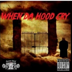 When A Hood Cry - Cyrus, 4DFord, Sm00vebrobro