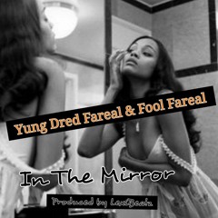 Yung Dred Fareal & Fool Fareal - In The Mirror