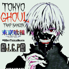 TOKYO GHOUL TRAP BANGER X SAMPLED X BY S DOT TIZZLE
