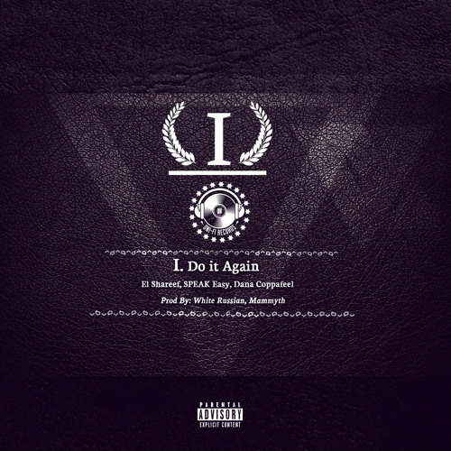 I - Do It Again By El Shareef, SPEAK Easy, Dana Coppafeel
