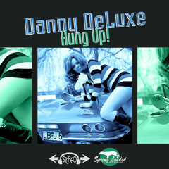 Danny Deluxe - Mind Is Hung Up EP PREVIEW
