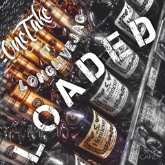 Onetake Ft LongLiveJag - Loaded