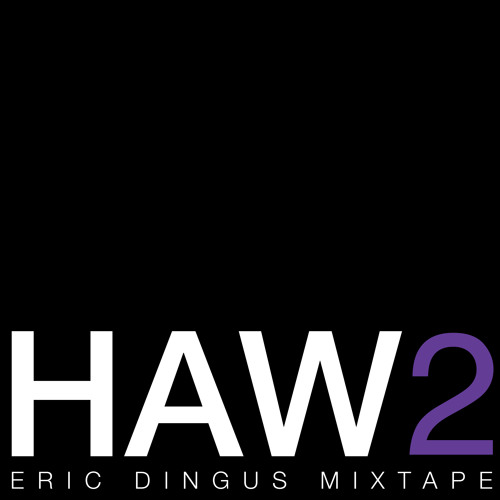 October's Very Own Presents HAW2 Eric Dingus Mixtape
