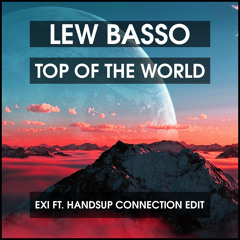 Lew Basso - Top Of The World (Exi ft. Handsup Connection Extended Bootleg)