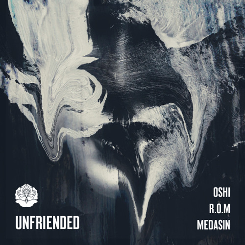 unfriended (prod. by oshi, r.o.m & medasin)