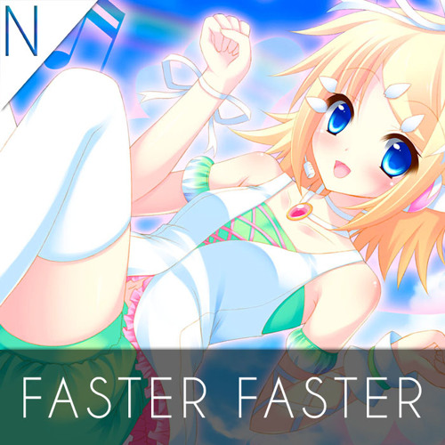 Nightcore - Faster Faster