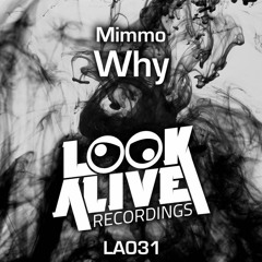 Mimmo - Why (Original Mix)[Look Alive Recordings] #32 Minimal Charts