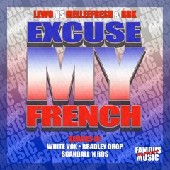 LEWO vs Melleefresh & BBk - Excuse My French (White Vox Remix)