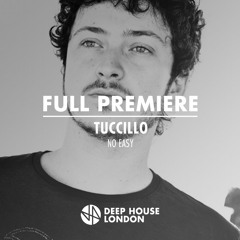 Full Premiere: Tuccillo - No Easy (Original Mix)