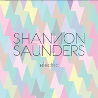 Shannon Saunders - Electric