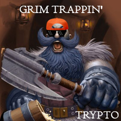 Grim Trappin'