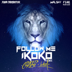 Jusa Dementor & Walshy Fire " Follow Me Ikoko " (Arnold Carter & Keza From Paris Remix)