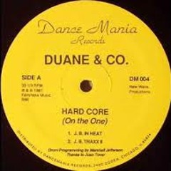 Duane & Co - Hard Core (On The One) (J.B. In Heat)