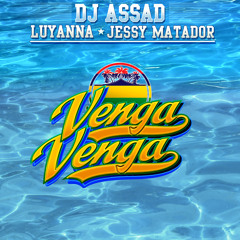 Dj Assad Ft Luyanna & Jessy Matador - VENGA VENGA - (Radio Edit)