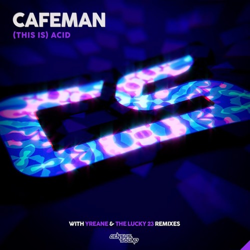 Cafeman - This Is Acid (Yreane LSD Remix) OUT NOW