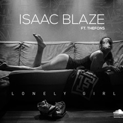 Isaac Blaze X TheFons - Lonely Girl