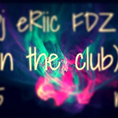 IN THE CLUB - (Dj ERiic Fdz) HUARACHOSO MIX  PVT