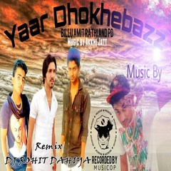 Yaar Dhokebaaz - Dhol Club Mix - Billu,Amit Rathee & Pd Akkhi Jaat