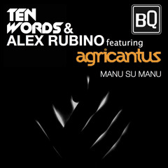 Ten Words & Alex Rubino featuring Agricantus - Manu Su Manu